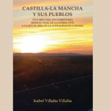 Castilla-La Mancha y sus pueblos: una historia documentada desde el final de la Guerra Civil a la que se libra en la actualidad en Ucrania