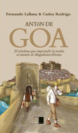 Antón de Goa: el toledano que emprendió la vuelta al mundo de Magallanes-Elcano