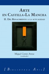 Arte en Castilla-La Mancha: II. Del Renacimiento a la actualidad