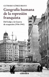 Geografía humana de la represión franquista: del golpe a la guerra de ocupación (1936-1941)