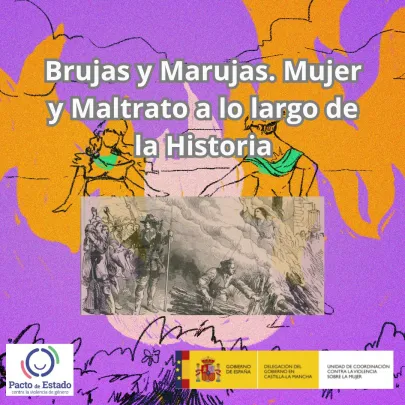 Brujas y Marujas. Mujer y Maltrato a lo largo de la Historia