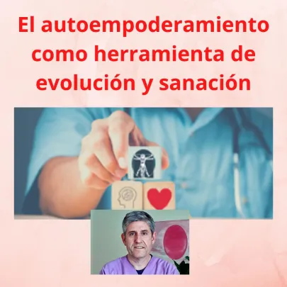 El autoempoderamiento como herramienta de evolución y sanación