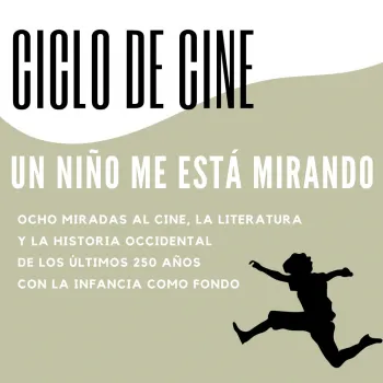 Ciclo de cine &quot;Un niño me está mirando&quot;