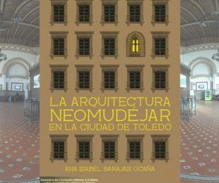 Portada del libro La arquitectura neomudéjar en la ciudad de Toledo