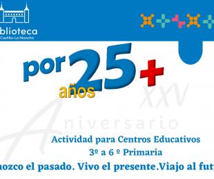 Por 25 años + &quot;Conozco el pasado, vivo el presente, viajo al futuro&quot;