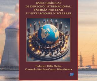 Presentación del libro "Bases jurídicas de derecho internacional, energía nuclear e instalaciones nucleares"