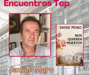 Presentación del libro "Nos quieren muertos", de Javier Moro. Ciclo Encuentros Top