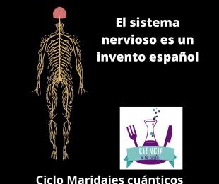 El sistema nervioso es un invento español