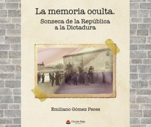 La memoria oculta. Sonseca de la República a la Dictadura