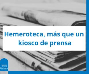 Hemeroteca, más que un kiosco de prensa
