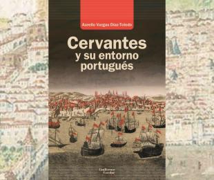 Cervantes y su entorno portugués