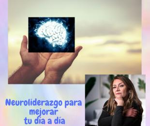 Neuroliderazgo para mejorar tu día a día