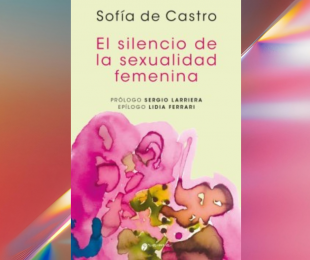 El silencio de la sexualidad femenina, de Sofía de Castro