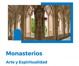 Monasterios: arte y espiritualidad