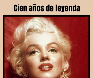 Marilyn Monroe (1926 – 2026): cien años de leyenda