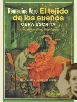 Remedios Varo y El tejido de los sueños