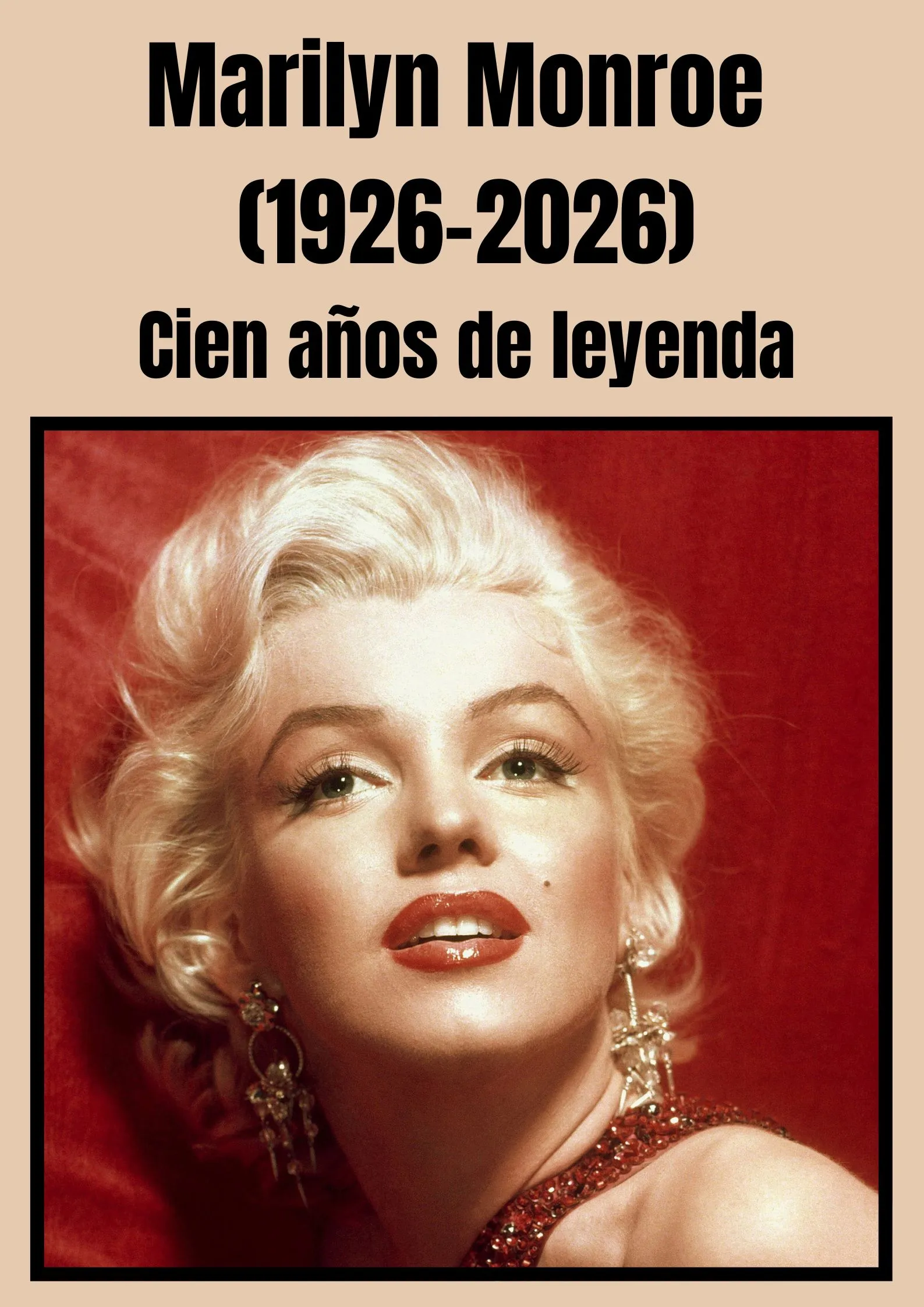 Marilyn Monroe (1926–2026): cien años de leyenda