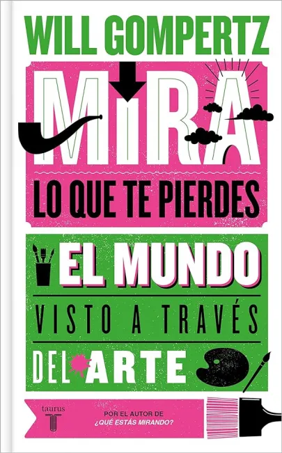 Mira lo que te pierdes: el mundo visto a través del arte