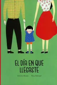 El día que llegaste