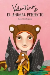 Cubierta del libro Valentina y el animal perfecto donde aparece una niña disfrazada