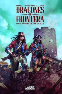 Dragones de frontera : los cañones de san Carlos